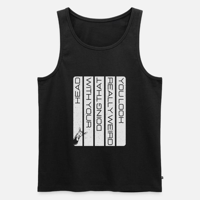Wirklich seltsam, wenn du das mit dem Kopf machst - Männer Premium Bio Tank Top - Schwarz