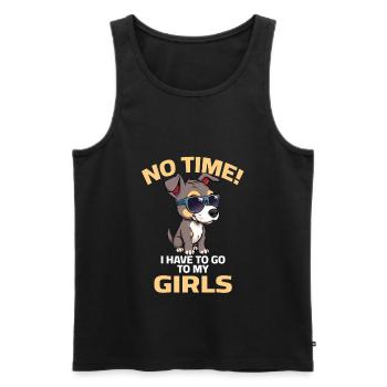 Dog - No time i have to go to my girls - Männer Premium Bio Tank Top - Schwarz - Vorne - Michal (187cm)