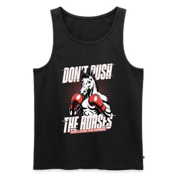 Don't push the horses – Legendary boxing saying - Men's Premium Organic Tank Top - black - Front - AI Model Male 178 light (178cm)