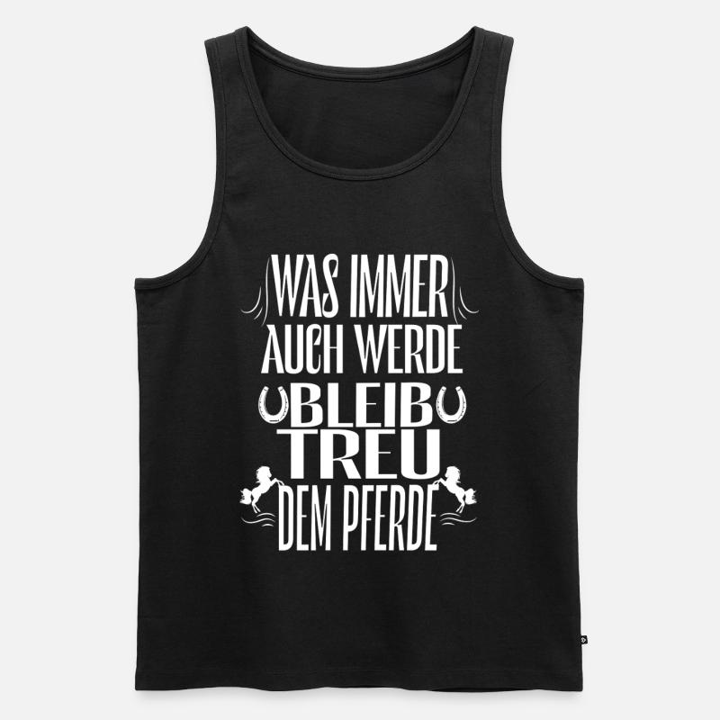 Bleibe Treu Dem Pferd Spruch - Männer Premium Bio Tank Top - Schwarz
