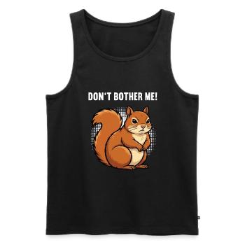 Don't Bother Me Squirrel Squirrel Rodent - Men's Premium Organic Tank Top - black - Front - Michal (187cm)