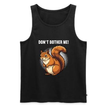 Don't Bother Me Squirrel Squirrel Rodent - Men's Premium Organic Tank Top - black - Front - Michal (187cm)