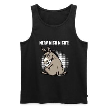 Nerv Mich Nicht Esel Eselchen Eselhalter Muli  - Männer Premium Bio Tank Top - Schwarz - Vorne - Michal (187cm)