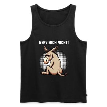 Nerv Mich Nicht Esel Eselchen Eselhalter Muli  - Männer Premium Bio Tank Top - Schwarz - Vorne - Michal (187cm)