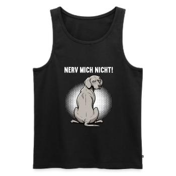 Nerv Mich Nicht Weimaraner Weimaranerbesitzer  - Männer Premium Bio Tank Top - Schwarz - Vorne - Michal (187cm)