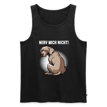 Nerv Mich Nicht Weimaraner Weimaranerbesitzer  - Männer Premium Bio Tank Top - Schwarz - Vorne - Michal (187cm)