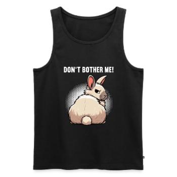 Don't Bother Me Hase Hasen langohr Klopfer Rammler - Männer Premium Bio Tank Top - Schwarz - Vorne - Michal (187cm)