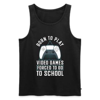 Born To Play Video Games Forced To Go To School - Männer Premium Bio Tank Top - Schwarz - Vorne - Michal (187cm)