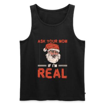 Fragen Sie Ihre Mutter, ob ich echte Weihnachtsmann-Elfenferien bin - Männer Premium Bio Tank Top - Schwarz - Vorne - Michal (187cm)