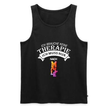 Ich brauche keine Therapie ich muss nur nach malle - Männer Premium Bio Tank Top - Schwarz - Vorne - Michal (187cm)