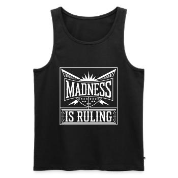 Madness rules the world Motivation Hope - Men's Premium Organic Tank Top - black - Front - AI Model Male 178 light (178cm)