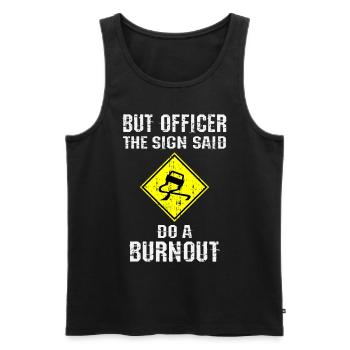 But Officer the Sign Said Do a Burnout - Men's Premium Organic Tank Top - black - Front - AI Model Male 178 light (178cm)