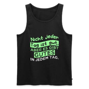 Nicht jeder Tag ist gut, aber es gibt Gutes in jed - Männer Premium Bio Tank Top - Schwarz - Vorne - AI Model Male 178 light (178cm)
