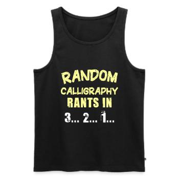 Random Calligraphy rants in 3... 2... 1... - Männer Premium Bio Tank Top - Schwarz - Vorne - Michal (187cm)