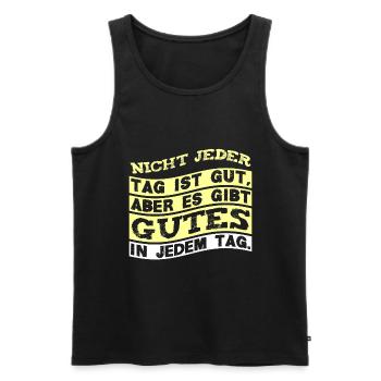Nicht jeder Tag ist gut, aber es gibt Gutes in jed - Männer Premium Bio Tank Top - Schwarz - Vorne - AI Model Male 178 light (178cm)