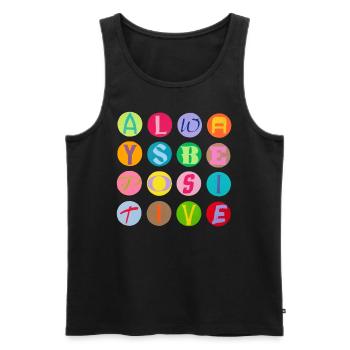 Always be positive - Men's Premium Organic Tank Top - black - Front - AI Model Male 178 light (178cm)