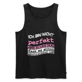 Ich bin nicht perfekt aber so nahe dran dass es sc - Männer Premium Bio Tank Top - Schwarz - Vorne - Michal (187cm)