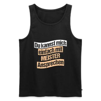 Du kannst mich einfach mit MEISTER Ansprechen - Männer Premium Bio Tank Top - Schwarz - Vorne - Michal (187cm)