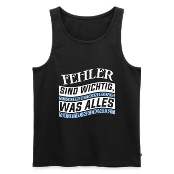 Fehler sind wichtig, nur so findet man heraus, was - Männer Premium Bio Tank Top - Schwarz - Vorne - Michal (187cm)