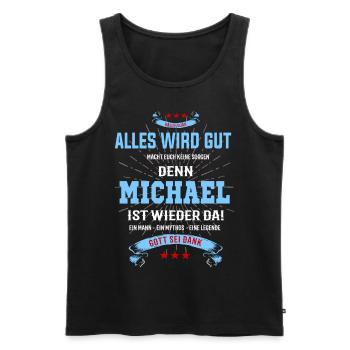 Alles wird gut denn Michael ist da! Cooles T-Shirt - Männer Premium Bio Tank Top - Schwarz - Vorne - AI Model Male 178 light (178cm)