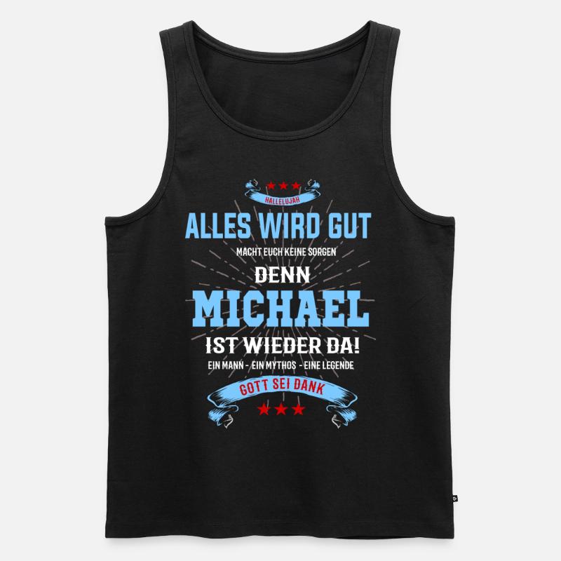 Alles wird gut denn Michael ist da! Cooles T-Shirt - Männer Premium Bio Tank Top - Schwarz