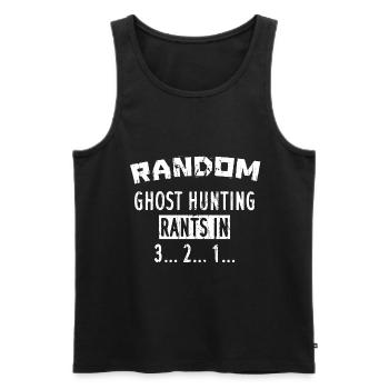 Random Ghost hunting rants in 3... 2... 1... - Men's Premium Organic Tank Top - black - Front - Michal (187cm)