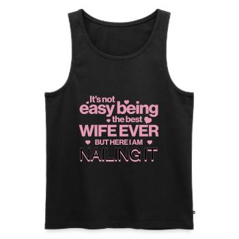 Es ist nicht einfach, die beste Ehefrau aller Zeiten zu sein Lustiges Zitat - Männer Premium Bio Tank Top - Schwarz - Vorne - Michal (187cm)