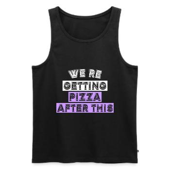 WE'RE GETTING PIZZA AFTER THIS - Men's Premium Organic Tank Top - black - Front - Michal (187cm)