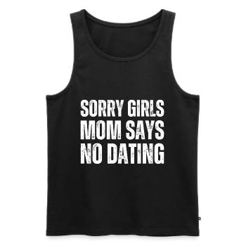 Sorry Girls Mom Sagt KeinDate Babyparty - Männer Premium Bio Tank Top - Schwarz - Vorne - Michal (187cm)