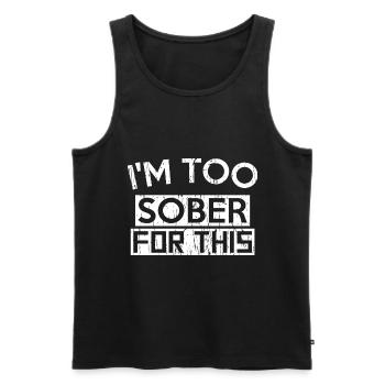 I'M TOO SOBER FOR THIS - Männer Premium Bio Tank Top - Schwarz - Vorne - AI Model Male 178 light (178cm)
