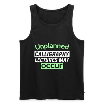 Unplanned Calligraphy lectures may occur - Männer Premium Bio Tank Top - Schwarz - Vorne - Michal (187cm)