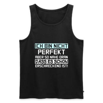 Ich bin nicht perfekt aber so nahe dran dass es sc - Männer Premium Bio Tank Top - Schwarz - Vorne - Michal (187cm)