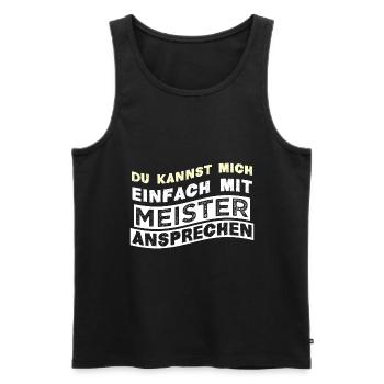 Du kannst mich einfach mit MEISTER Ansprechen - Männer Premium Bio Tank Top - Schwarz - Vorne - Michal (187cm)