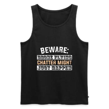 Beware: Drone flying chatter might just happen - Männer Premium Bio Tank Top - Schwarz - Vorne - AI Model Male 178 light (178cm)