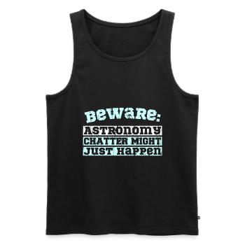 Beware: Astronomy chatter might just happen - Männer Premium Bio Tank Top - Schwarz - Vorne - AI Model Male 178 light (178cm)