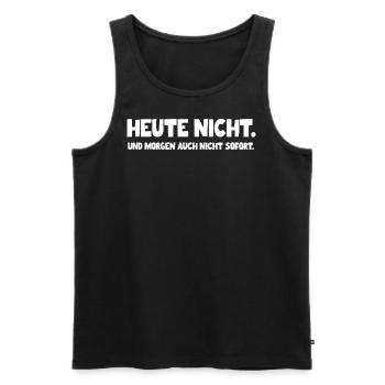 Heute Nicht - Männer Premium Bio Tank Top - Schwarz - Vorne - Michal (187cm)