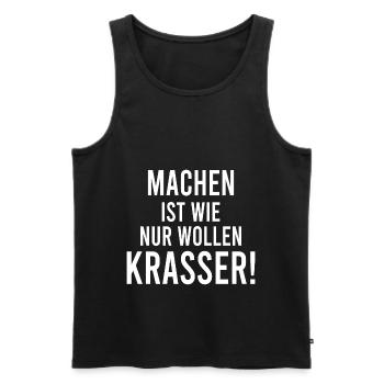 Machen ist wie wollen nur krasser - Männer Premium Bio Tank Top - Schwarz - Vorne - Michal (187cm)