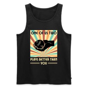 Einer Von Uns Beiden Spielt Besser Boule Als Du - Männer Premium Bio Tank Top - Schwarz - Vorne - Michal (187cm)