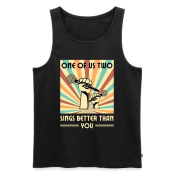 Einer Von Uns Beiden Singt Besser Als Du - Männer Premium Bio Tank Top - Schwarz - Vorne - AI Model Male 178 light (178cm)