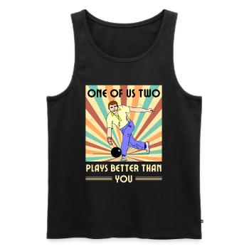 Einer Von Uns Beiden Spielt Besser Als Du Bowling - Männer Premium Bio Tank Top - Schwarz - Vorne - Michal (187cm)