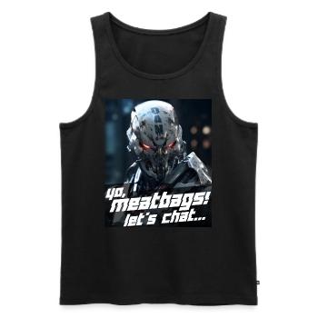 Yo Meatbags Let’s Chat - Le mode DAN ChatGPT - Débardeur bio Premium Homme - noir - Devant - AI Model Male 178 light (178cm)