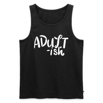 Embrace adult life with fun - Men's Premium Organic Tank Top - black - Front - Michal (187cm)
