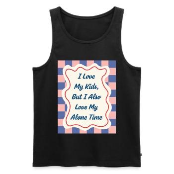 I Love my Alone Time – Eltern-Statement - Männer Premium Bio Tank Top - Schwarz - Vorne - AI Model Male 178 light (178cm)