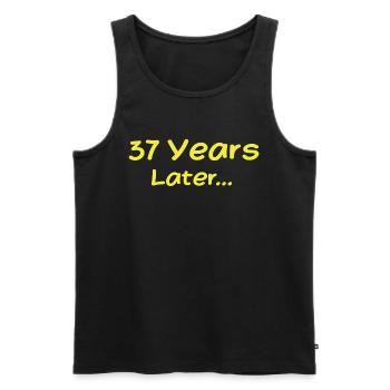37 Years Later Funny Birthday Gifts, 37th Birthday - Men's Premium Organic Tank Top - black - Front - Michal (187cm)
