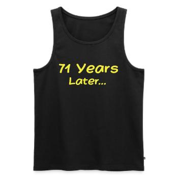 71 Jahre später Lustige Geburtstagsgeschenke, 71. Geburtstag - Männer Premium Bio Tank Top - Schwarz - Vorne - Michal (187cm)