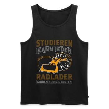 Studieren Kann Jeder Radlader fahren Nur Die Beste - Männer Premium Bio Tank Top - Schwarz - Vorne - Michal (187cm)