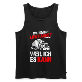 Warum Ich LKW Fahre Spruch Lastwagen Fernfahrer LK - Männer Premium Bio Tank Top - Schwarz - Vorne - AI Model Male 178 light (178cm)