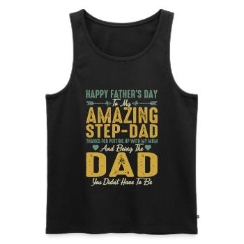 Happy Fathers Day To My Amazing Step Dad - Men's Premium Organic Tank Top - black - Front - AI Model Male 178 light (178cm)