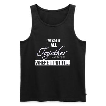 Got It All Together I Just Forgot Where I Put It - Men's Premium Organic Tank Top - black - Front - AI Model Male 178 light (178cm)