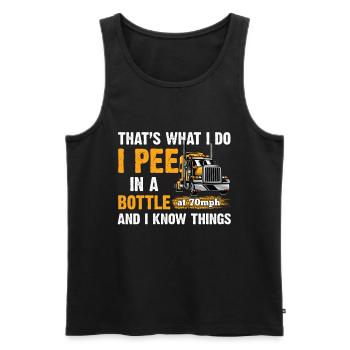 That's What I Do I Pee In A Bottle I Know Things - Männer Premium Bio Tank Top - Schwarz - Vorne - AI Model Male 178 light (178cm)